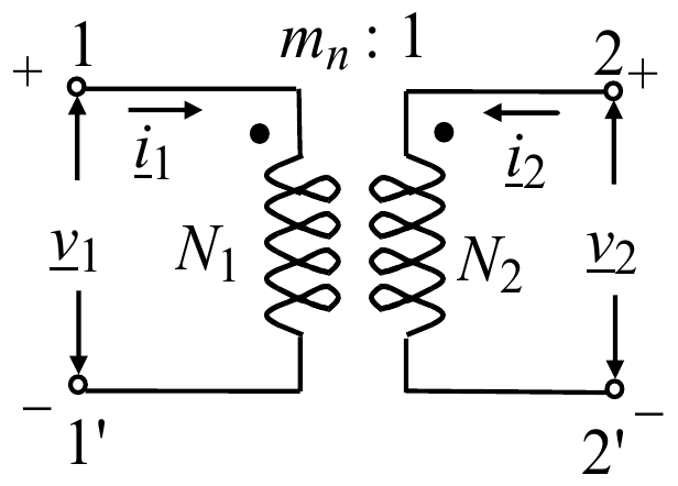 Idealni transformator odnosa m_n : 1, sa krajevima 1–1' i 2–2', namotajima N_1 i N_2, naponima v_1 i v_2 i strujama i_1 i i_2